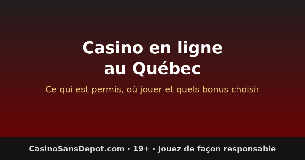 Casino en ligne au Québec : cadre légal et conseils pour les joueurs